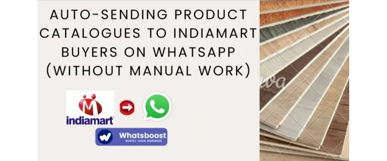 Envoi Automatique de Catalogues sur WhatsApp : Gagnez du Temps auprès des Acheteurs IndiaMART