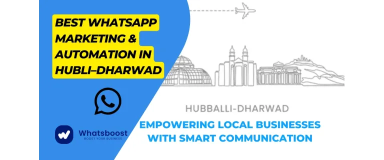 Marketing WhatsApp et automatisation : la nouvelle arme des entreprises locales à Hubli–Dharwad