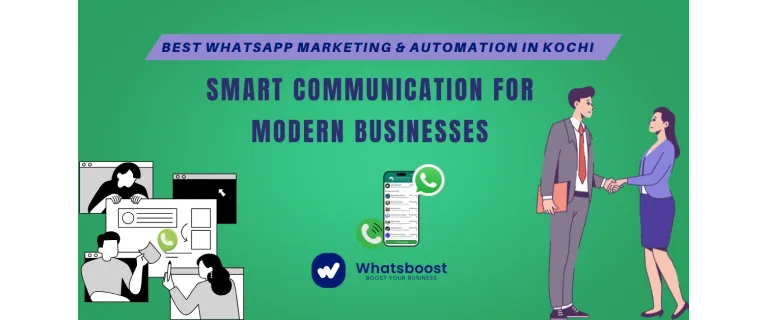 WhatsApp Marketing et Automatisation à Kochi : Communication Intelligente pour les Entreprises Modernes