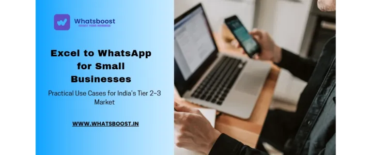 Automatiser WhatsApp depuis Excel : Cas concrets pour les PME des villes tier 2–3 en Inde